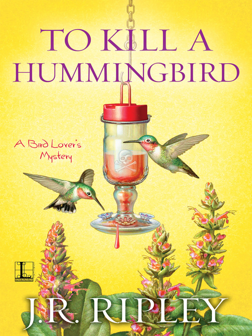 Title details for To Kill a Hummingbird by J.R. Ripley - Available